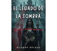 EL LEGADO DE LA SOMBRA: "Cuando Despierta El Pasado": 2