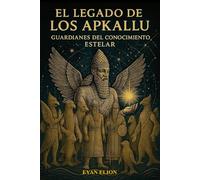 EL LEGADO DE LOS APKALLU: Guardianes Del Conocimiento Estelar