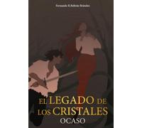 EL LEGADO DE LOS CRISTALES: Ocaso
