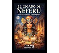 El Legado de Neferu - Segunda Edición ampliada