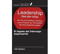 El legado del liderazgo empresarial