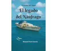 El legado del Náufrago: El destino del "Amor"