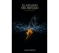 El legado del reflejo: El despertar del reflejo (segunda parte): 2