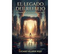 El legado del reflejo: El despertar del reflejo (segunda parte)