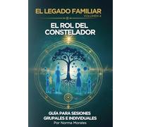 El Legado Familiar Vol. 4: El Rol del Constelador: Guía para Sesiones