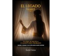 EL LEGADO VOLUMEN II- Lo que se revela cuando eres probado: Aprender a reconocer la voz de Dios antes de ejercer autoridad