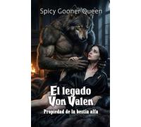 El legado Von Valen: Propiedad de la bestia alfa
