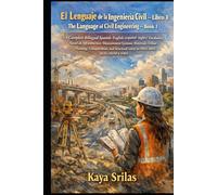 El Lenguaje de la Ingeniería Civil - Libro 1 / The Language of Civil Engineering - Book 1: Bilingual Spanish-English Vocabulary Novel on Urban Planning for DELE, SIELE, IELTS, CELPIP, TOEFL, SAT & ESL