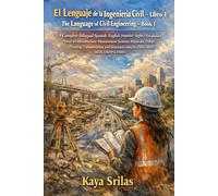 El Lenguaje de la Ingeniería Civil - Libro 1 / The Language of Civil Engineering - Book 1: Bilingual Spanish-English Vocabulary Novel on Urban Planning for DELE, SIELE, IELTS, CELPIP, TOEFL, SAT & ESL
