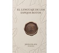 EL LENGUAJE DE LOS ESPEJOS ROTOS
