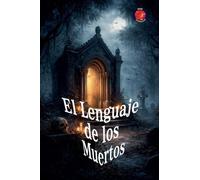 El Lenguaje de los Muertos