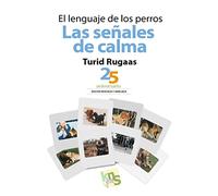 El lenguaje de los perros. Las señales de calma: 25 aniversario. Edición revisada y ampliada