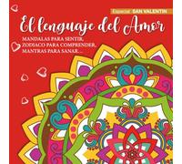 EL LENGUAJE DEL AMOR: MANDALAS, ZODIACO Y MANTRAS