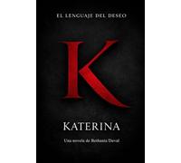 El Lenguaje del Deseo: Katerina: Volumen I