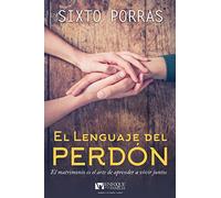 Sixto Porras El Lenguaje del Perdón (Tascabile)