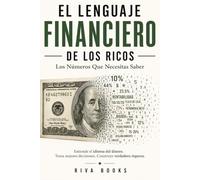 El Lenguaje Financiero de los Ricos: Los Números Que Necesitas Saber