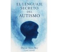 El lenguaje secreto del autismo