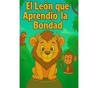 El León que Aprendió la Bondad