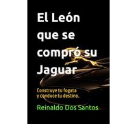 El León que se compró su Jaguar: Construye tu fogata y conduce tu destino.