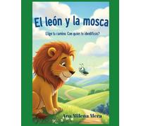 El león y la mosca: Elige tu camino. ¿Con quién te identificas?