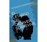 EL LETARGO DEL CADAVER SOBREVIVE
