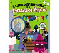 El Libro Antiaburrimiento de la Escuela de Espías: Con juegos y pasatiempos para horas de diversión