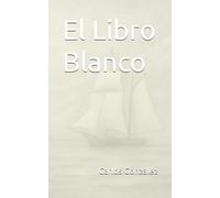 El Libro Blanco: Las Bitácoras de la Vida