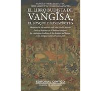 El libro budista de Vangisa, el bosque y los espíritus: Vangisa Thera Samyutta, Vana Samyutta y Yakkha Samyutta