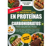 EL LIBRO COMPLETO DE RECETAS ALTAS EN PROTEÍNAS Y BAJAS EN CARBOHIDRATOS PARA BAJAR DE PESO