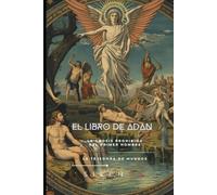 EL LIBRO DE ADAN: La Gnosis Prohibida del Primer Hombre