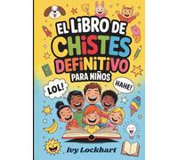 El libro de chistes definitivo para niños: Acertijos, trabalenguas, juegos de palabras y toc toc para 6-12 años: diversión familiar, el regalo perfecto y sin pantallas