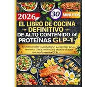 EL LIBRO DE COCINA DEFINITIVO DE ALTO CONTENIDO DE PROTEÍNAS GLP-1