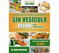 EL LIBRO DE COCINA DEFINITIVO SIN VESÍCULA BILIAR PARA PRINCIPIANTES: Recetas fáciles de digerir y bajas en grasa para apoyar la salud hepática y una ... de la extirpación de la vesícula biliar