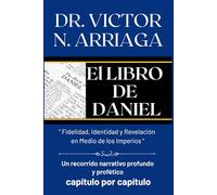 EL LIBRO DE DANIEL: Fidelidad, identidad y revelación en medio de los imperios