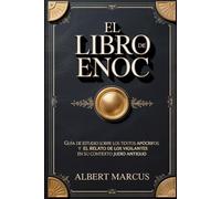 El Libro de Enoc: Guía de estudio sobre los textos apócrifos y el relato de los Vigilantes en su contexto judío antiguo