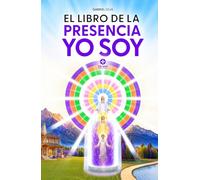 El Libro de la Presencia YO SOY - Discursos y Decretos: Explicación de la lámina de la Presencia YO SOY por los Maestros Ascendidos