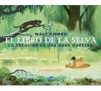 El libro de la selva: Walt Disney. La creación de una obra maestra