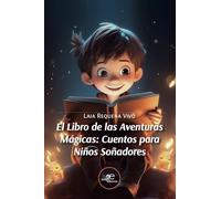 El libro de las aventuras mágicas. Cuentos para niños soñadores