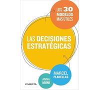 El libro de las decisiones estratégicas: Los 30 modelos estratégicos más útiles en la toma decisiones