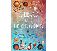 EL LIBRO DE LAS ESPECIAS MÁGICAS: Magia, Sabores y Hechizos