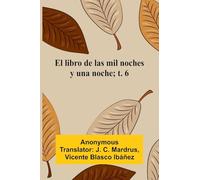 El Libro De Las Mil Noches Y Una Noche; T. 6