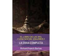 EL LIBRO DE LAS MIL Y UNA NOCHE: VOLUMEN 1: LA OBRA COMPLETA