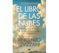 El libro de las nubes: Manual práctico y teórico para leer la atmósfera