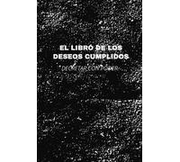 El libro de los deseos cumplidos: Decretar con poder