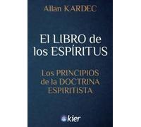 El Libro de los ESpíritus: Los Principios de la Doctrina Espiritista