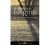 El Libro de los espiritus/ The Spirits' Book: Una enseñanza trascendental