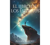 El Libro de los Espiritus (Versión completa): Allan Kardec