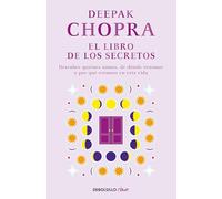 El libro de los secretos: Descubre quiénes somos, de dónde venimos y por qué estamos en esta vida