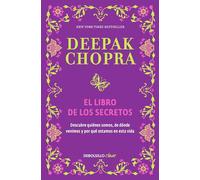 El libro de los secretos / The Book of Secrets: Unlocking the Hidden Dimensions of Your Life