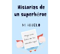 El libro de mi abuelo: Historias de un superhéroe